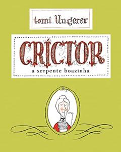 Crictor: A serpente boazinha, do autor Tomi Ungerer