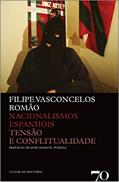 Ler Nacionalismos Espanhóis: Tensão e Conflitualidade, do autor Filipe Vasconcelos Romão