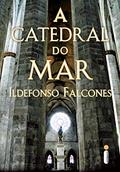 Ler A catedral do mar, do autor Ildefonso Falcones