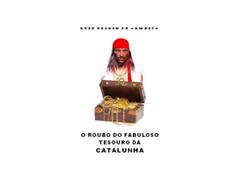 O ROUBO DO FABULOSO TESOURO DA CATALUNHA, do autor Luiz Biagio Almeida