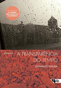 A Transparência do Tempo, do autor Leonardo Padura