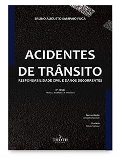 Acidentes de trânsito: responsabilidade civil e danos decorrentes, do autor Bruno Augusto Sampaio Fuga