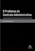 Ler O Problema do Contrato Administrativo: no Quadro Normativo Decorrente do Código dos Contratos Públicos Revisto, do autor Mário Aroso de Almeida