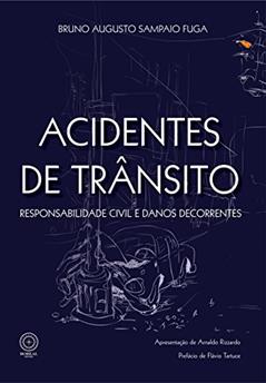 Acidentes de trânsito: responsabilidade civil e danos decorrentes, do autor BRUNO AUGUSTO SAMPAIO FUGA