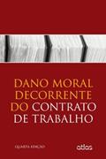 Ler Dano Moral Decorrente do Contrato de Trabalho, do autor Sérgio Pinto Martins