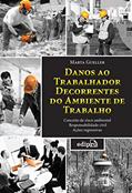 Ler Danos ao trabalhador decorrentes do ambiente de trabalho: Conceito de Risco Ambiental, Responsabilidade Civil, Ações Regressivas, do autor Marta Gueller