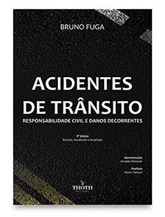 Acidentes de Trânsito: Responsabilidade civil e danos decorrentes, do autor Brunno Augusto Sampaio Fuga