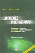 Ler Licitações internacionais considerando a Lei Brasileira: Lei 8.666/93 e as regras estabelecidas pelo banco mundial, do autor Sidney Bittencourt