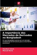 Ler A Importância dos Mercados de Derivados no Bangladesh: Por que Bangladesh precisa ser um mercado estabelecido de Derivativos para o crescimento econômico?, do autor Hasibul Islam; Masud Rana