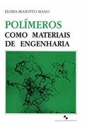 Ler Polímeros Como Materiais de Engenharia, do autor Eloisa Biasotto Mano