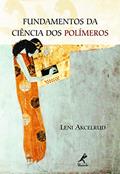 Ler Fundamentos da ciência dos polímeros, do autor Leni Akcelrud