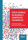 Ler Físico-química de blendas e compósitos poliméricos, do autor Maria Gorette Cavalcante