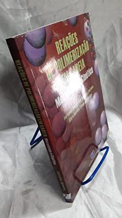 Reações de Polimerização em Cadeia: Mecanismo e Cinética, do autor Fernanda Margarida Barbosa Coutinho; Carla Marize Firemand Oliveira