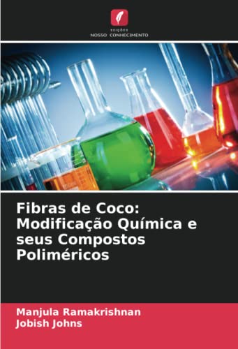 Ler Fibras de Coco: Modificação Química e seus Compostos Poliméricos, do autor Manjula Ramakrishnan; Jobish Johns