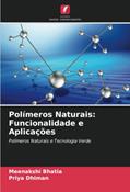 Ler Polímeros Naturais: Funcionalidade e Aplicações: Polímeros Naturais e Tecnologia Verde, do autor Meenakshi Bhatia; Priya Dhiman