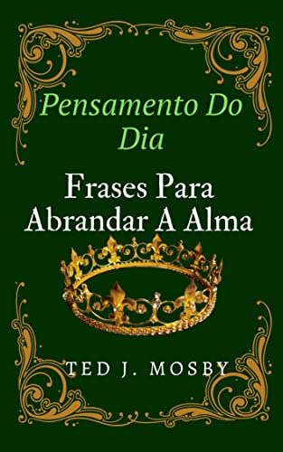 Ler Pensamento Do Dia: Frases Para Abrandar A Alma, do autor Ted J. Mosby