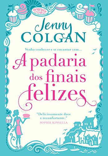 Ler A padaria dos finais felizes (Little Beach Street Bakery Livro 1), do autor Jenny Colgan Ler A padaria dos finais felizes (Little Beach Street Bakery Livro 1), do autor Jenny Colgan