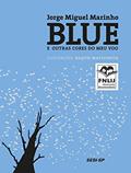 Ler Blue e Outras Cores do Meu Voo, do autor Jorge Miguel Marinho