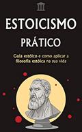 Ler ESTOICISMO PRÁTICO: Seu Guia de Ação sobre como implementar a Filosofia Estóica em sua própria vida, do autor Maximus Pagliuca; Marco Rocha Ler ESTOICISMO PRÁTICO: Seu Guia de Ação sobre como implementar a Filosofia Estóica em sua própria vida, do autor Maximus Pagliuca; Marco Rocha