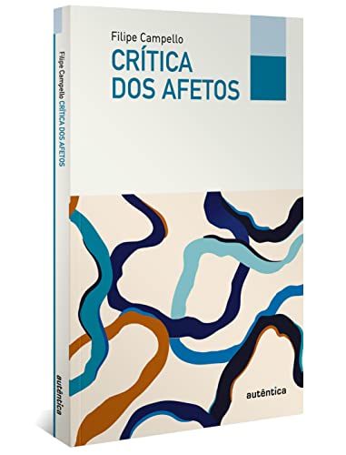 Ler Crítica dos afetos, do autor Filipe Campello