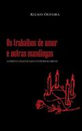 Ler OS TRABALHOS DE AMOR E OUTRAS MANDINGAS: a experiência mágico-religiosa em terreiros de umbanda, do autor KELSON OLIVEIRA; KELSON OLIVEIRA