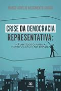 Ler Crise da democracia representativa: há antidoto para apartitocracia no Brasil?, do autor Marco Aurélio Nascimento Amado Ler Crise da democracia representativa: há antidoto para apartitocracia no Brasil?, do autor Marco Aurélio Nascimento Amado