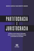 Ler Partitocracia x Juristocracia, do autor Marco Aurélio Nascimento Amado