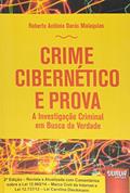 Ler Crime Cibernético e Prova - A Investigação Criminal em Busca da Verdade, do autor Roberto Antônio Darós Malaquias Ler Crime Cibernético e Prova - A Investigação Criminal em Busca da Verdade, do autor Roberto Antônio Darós Malaquias