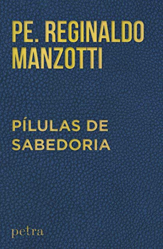 Ler Pílulas de Sabedoria, do autor Reginaldo Manzotti Ler Pílulas de Sabedoria, do autor Reginaldo Manzotti