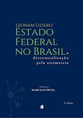 Ler Estado federal no Brasil: a descentralização pela assimetria, do autor Leonam Liziero
