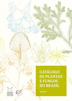 Catálogo de plantas e fungos do Brasil - Vol. 1, do autor Rafaela Campostrini Forzza; Paula Moraes Leitman; Andrea Costa; Aníbal Alves de Carvalho Jr.; Ariane Luna Peixoto; Bruno Machado