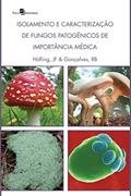 Ler Isolamento e Caracterização de Fungos Patogênicos de Importância Médica, do autor José Francisco Hofling Ler Isolamento e Caracterização de Fungos Patogênicos de Importância Médica, do autor José Francisco Hofling