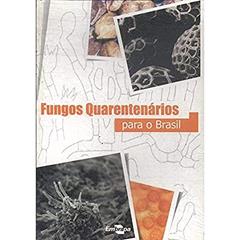Fungos Quarentenários Para o Brasil, do autor Embrapa