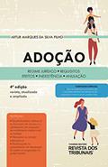 Ler Adoção: regime jurídico, requisitos, efeitos, inexistência, anulação, do autor Artur Marques da Silva Filho Ler Adoção: regime jurídico, requisitos, efeitos, inexistência, anulação, do autor Artur Marques da Silva Filho