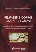 Ler PIS/PASEP e Cofins Não-Cumulativos, do autor Christiano Mendes Wolney Valente