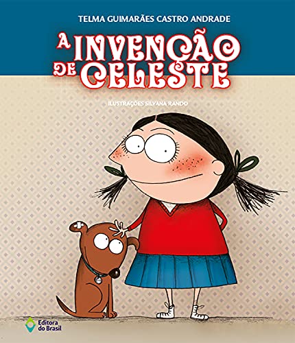 Ler A invenção de Celeste, do autor Telma Guimarães Castro Andrade