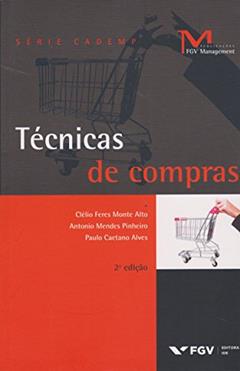 Técnicas de Compras, do autor Antonio Mendes Pinheiro; Clélio Feres Monte Alto; Paulo Caetano Alves