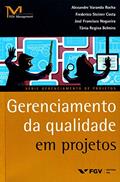 Ler Gerenciamento da Qualidade em Projetos, do autor Alexandre Varanda Rocha; Frederico Steiner Costa; José Francisco Nogueira; Tânia Regina Belmiro