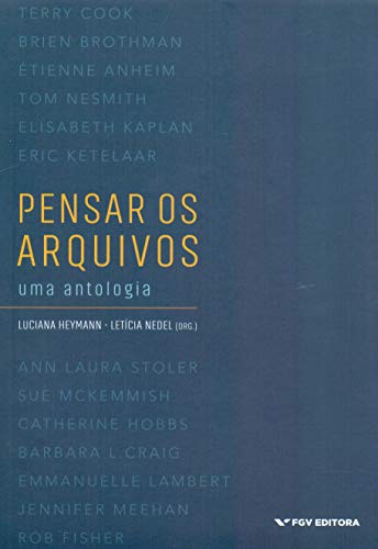 Ler Pensar Os Arquivos: Uma Antologia Ed.1, do autor Luciana Quillet Heymann; Letícia Nedel Ler Pensar Os Arquivos: Uma Antologia Ed.1, do autor Luciana Quillet Heymann; Letícia Nedel