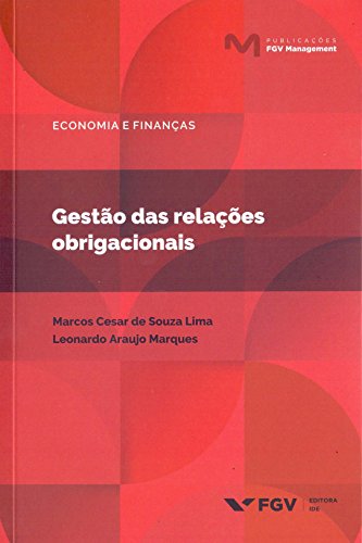 Ler Gestão das Relações Obrigacionais, do autor Leonardo Araujo Marques; Marcos Cesar De Souza Lima
