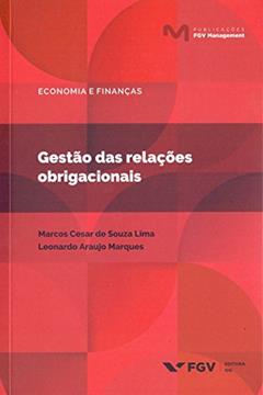 Gestão das Relações Obrigacionais, do autor Leonardo Araujo Marques; Marcos Cesar De Souza Lima