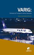 Ler Varig: Símbolo do Transporte Aéreo Nacional, do autor Geneci Guimaraes De Oliveira