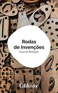 Ler Rodas de Invenções: Guia de Mediação, do autor Instituto Catalisador Ler Rodas de Invenções: Guia de Mediação, do autor Instituto Catalisador
