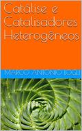 Ler Catálise e Catalisadores Heterogêneos, do autor MARCO ANTONIO LOGLI