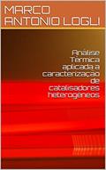 Ler Análise Térmica aplicada a caracterização de catalisadores heterogêneos, do autor MARCO ANTONIO LOGLI Ler Análise Térmica aplicada a caracterização de catalisadores heterogêneos, do autor MARCO ANTONIO LOGLI