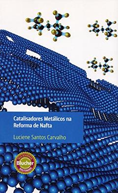 Catalisadores Metálicos na Reforma de Nafta, do autor Luciene Santos Carvalho