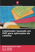 Ler Catalisador baseado em PVP para aplicações de catálise, do autor Mohamed Nasrat Ayad; M. A. Sadek; Hany Elazab Ler Catalisador baseado em PVP para aplicações de catálise, do autor Mohamed Nasrat Ayad; M. A. Sadek; Hany Elazab
