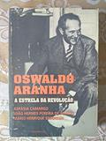 Ler Oswaldo Aranha: A Estrela Da Revolucao (Portuguese Edition), do autor Aspasia Camargo Ler Oswaldo Aranha: A Estrela Da Revolucao (Portuguese Edition), do autor Aspasia Camargo