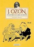Ler J. Ozon: O Editor e o Caricaturista, do autor Luciano Magno (Pseudônimo)