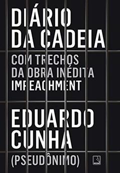 Diário da cadeia, do autor Eduardo Cunha